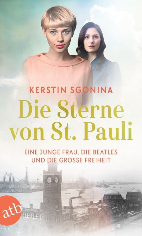 Produktbild: Die Sterne von St. Pauli &ndash; Eine junge Frau, die Beatles und die Gro&szlig;e Freiheit