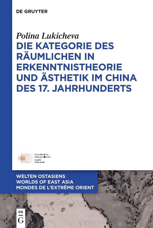 Produktbild: Die Kategorie des R&auml;umlichen in Erkenntnistheorie und &Auml;sthetik im China des 17. Jahrhunderts