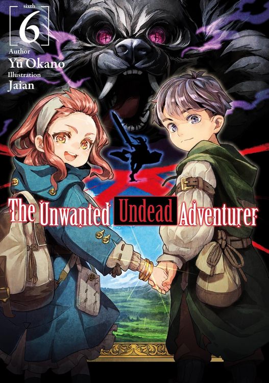 Produktbild: The Unwanted Undead Adventurer (Light Novel): Volume 6