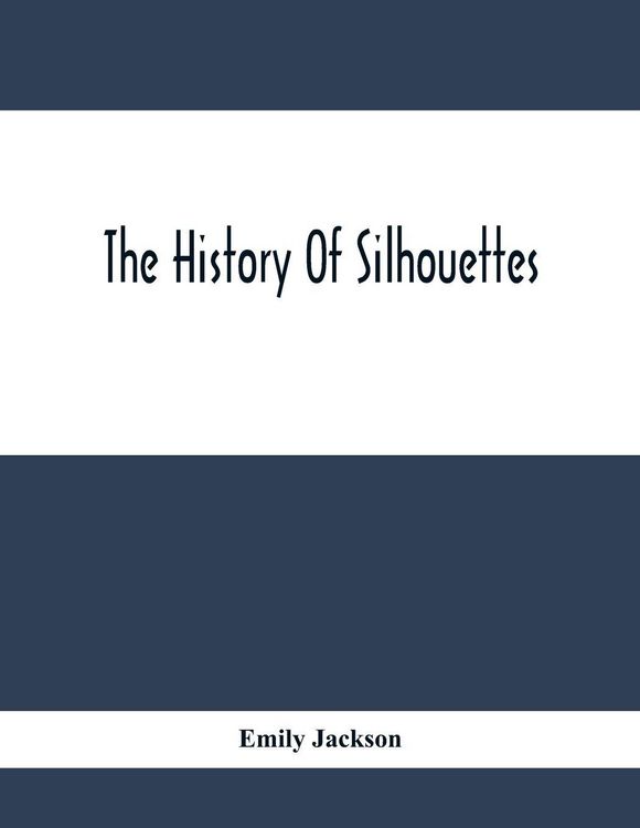 Produktbild: The History Of Silhouettes