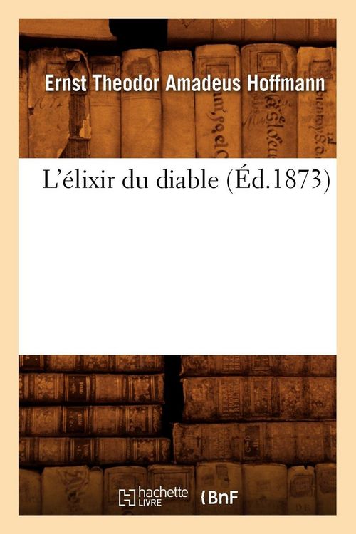 Produktbild: L'&eacute;lixir du diable (&Eacute;d.1873)