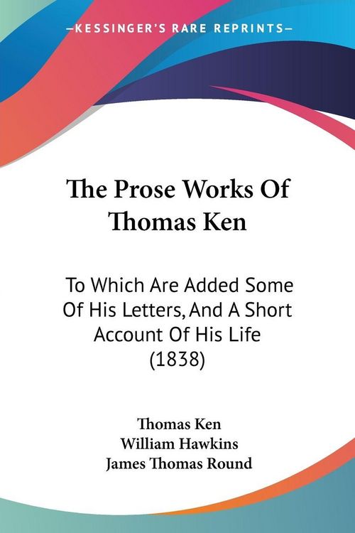 Produktbild: The Prose Works Of Thomas Ken