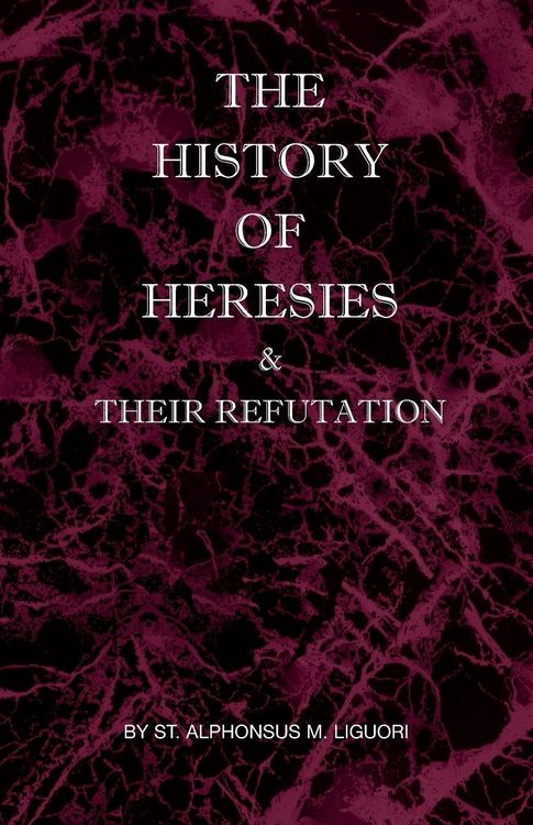 Produktbild: The History of Heresies and Their Refutation