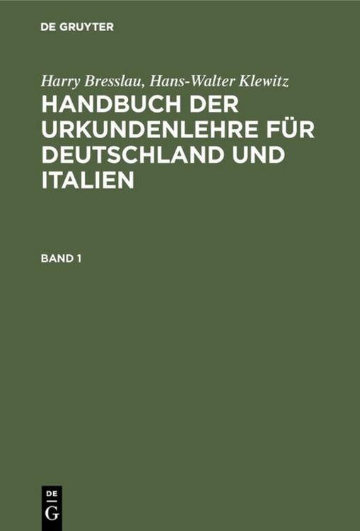 Produktbild: Harry Bresslau; Hans-Walter Klewitz: Handbuch der Urkundenlehre f&uuml;r... / Harry Bresslau; Hans-Walter Klewitz: Handbuch der Urkundenlehre f&uuml;r.... Band 1