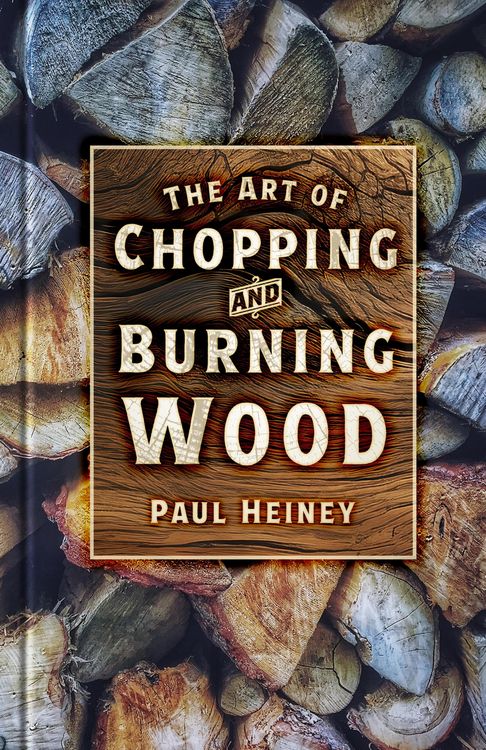 Produktbild: The Art of Chopping and Burning Wood