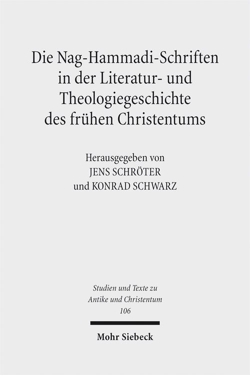 Produktbild: Die Nag-Hammadi-Schriften in der Literatur- und Theologiegeschichte des fr&uuml;hen Christentums