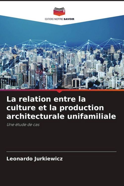 Produktbild: La relation entre la culture et la production architecturale unifamiliale