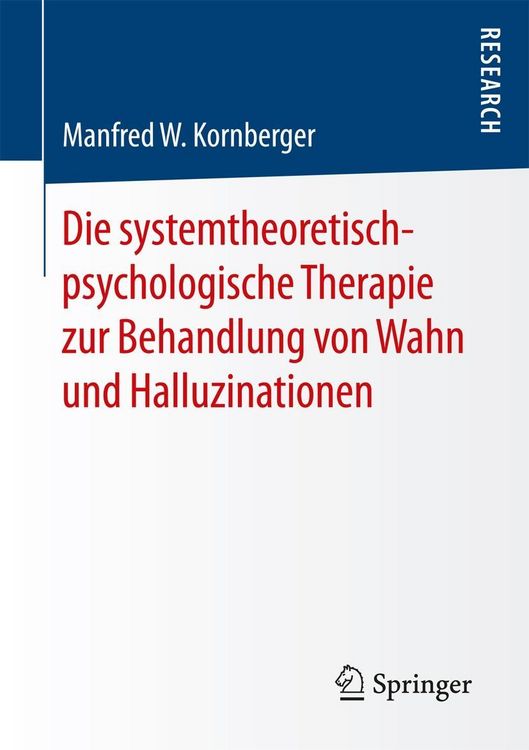 Produktbild: Die systemtheoretisch-psychologische Therapie zur Behandlung von Wahn und Halluzinationen
