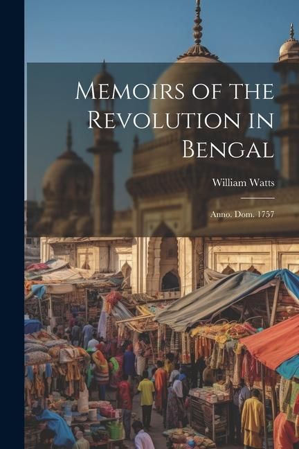 Produktbild: Memoirs of the Revolution in Bengal