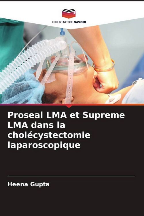 Produktbild: Proseal LMA et Supreme LMA dans la chol&eacute;cystectomie laparoscopique
