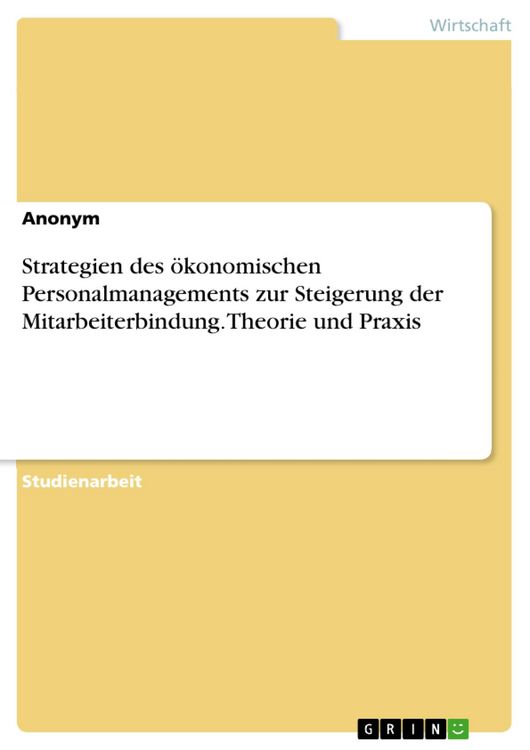 Produktbild: Strategien des &ouml;konomischen Personalmanagements zur Steigerung der Mitarbeiterbindung. Theorie und Praxis