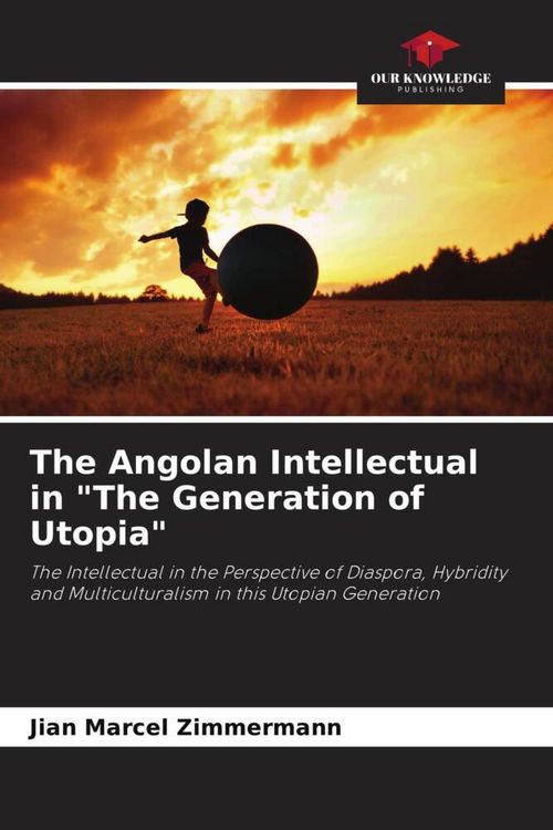 Produktbild: The Angolan Intellectual in "The Generation of Utopia"