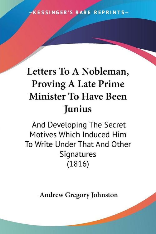 Produktbild: Letters To A Nobleman, Proving A Late Prime Minister To Have Been Junius