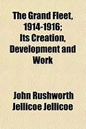 Produktbild: The Grand Fleet, 1914-1916; Its Creation, Development and Work