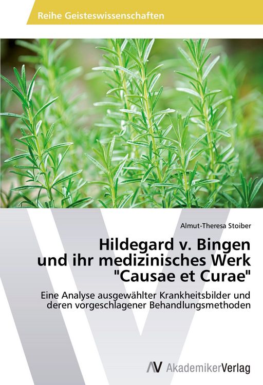 Produktbild: Hildegard v. Bingen und ihr medizinisches Werk "Causae et Curae"