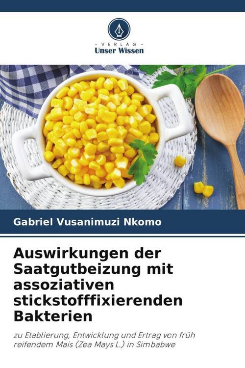 Produktbild: Auswirkungen der Saatgutbeizung mit assoziativen stickstofffixierenden Bakterien