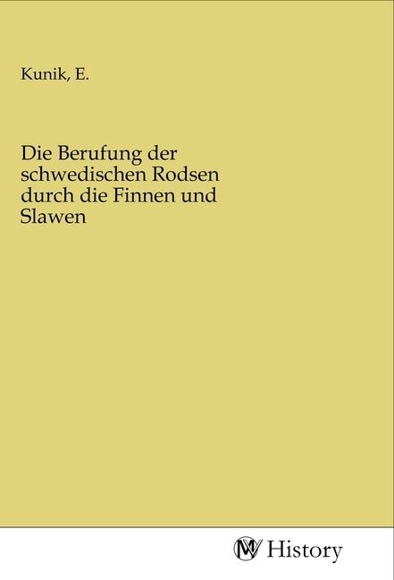 Produktbild: Die Berufung der schwedischen Rodsen durch die Finnen und Slawen