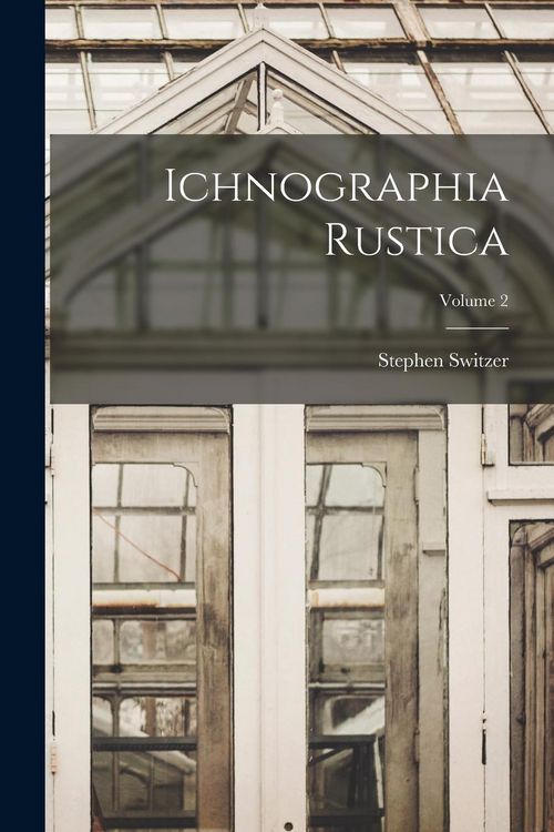 Produktbild: Ichnographia Rustica; Volume 2