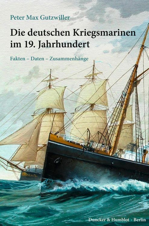 Produktbild: Die deutschen Kriegsmarinen im 19. Jahrhundert.