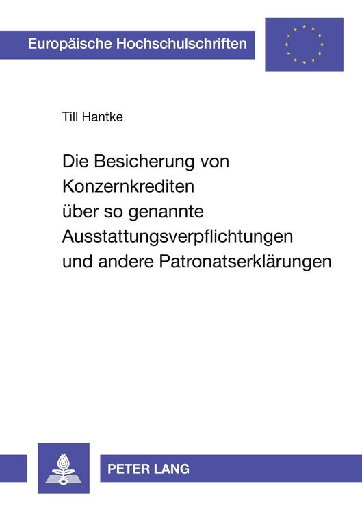 Produktbild: Die Besicherung von Konzernkrediten &uuml;ber so genannte Ausstattungsverpflichtungen und andere Patronatserkl&auml;rungen