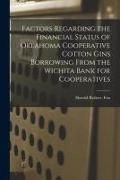 Produktbild: Factors Regarding the Financial Status of Oklahoma Cooperative Cotton Gins Borrowing From the Wichita Bank for Cooperatives