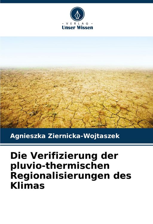 Produktbild: Die Verifizierung der pluvio-thermischen Regionalisierungen des Klimas