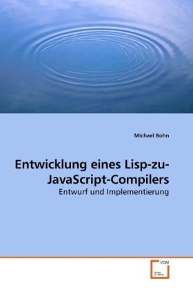 Produktbild: Bohn, M: Entwicklung eines Lisp-zu-JavaScript-Compilers