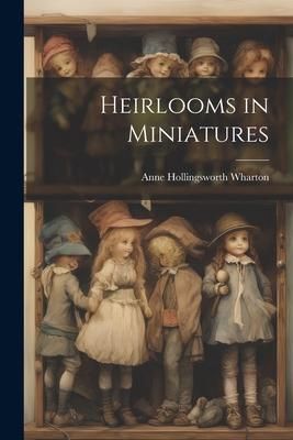Produktbild: Heirlooms in Miniatures