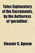 Produktbild: Tales Explanatory of the Sacraments, by the Authoress of 'Geraldine'.