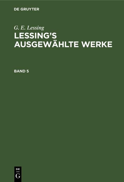 Produktbild: G. E. Lessing: Lessing's ausgew&auml;hlte Werke. Band 5