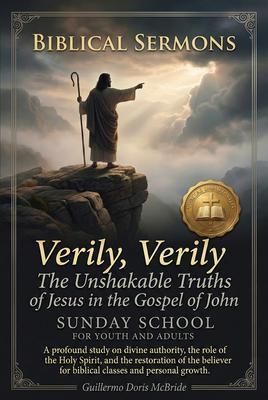 Produktbild: Verily, Verily: The Unshakable Truths of Jesus in the Gospel of John