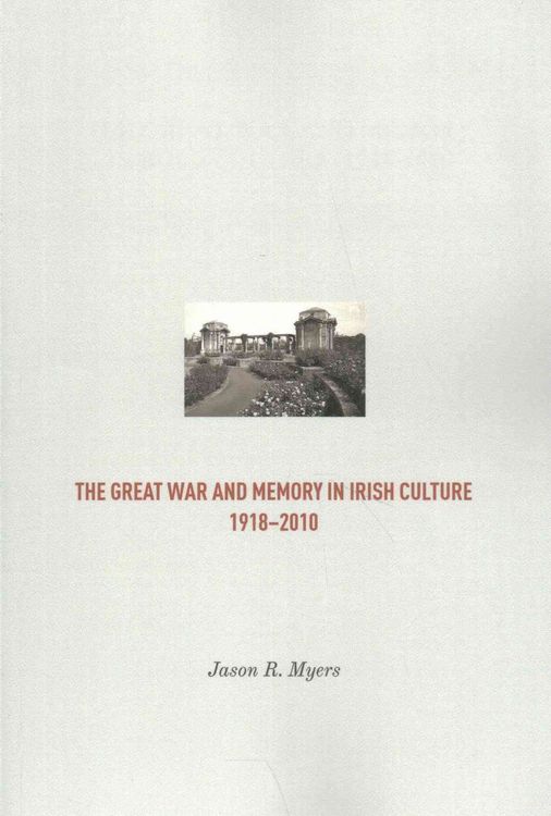 Produktbild: The Great War and Memory in Irish Culture, 1918 -2010