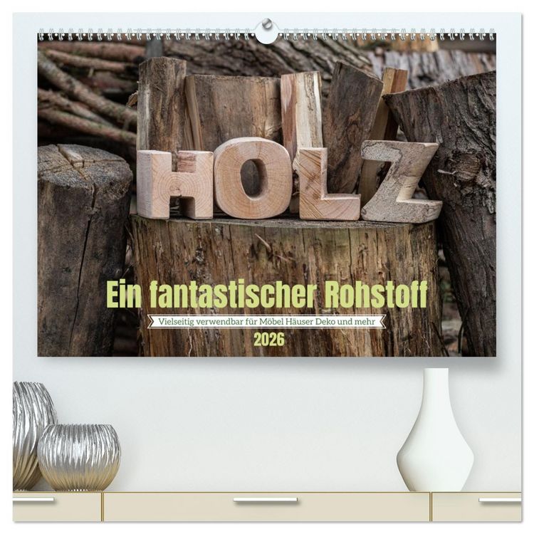 Produktbild: Holz, ein fantastischer Rohstoff. (hochwertiger Premium Wandkalender 2026 DIN A2 quer), Kunstdruck in Hochglanz