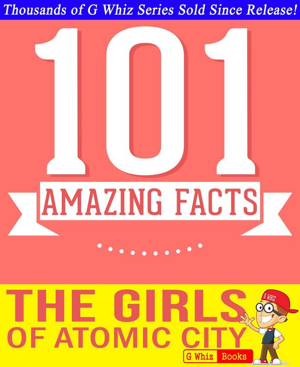 Produktbild: The Girls of Atomic City - 101 Amazing Facts You Didn't Know (GWhizBooks.com)