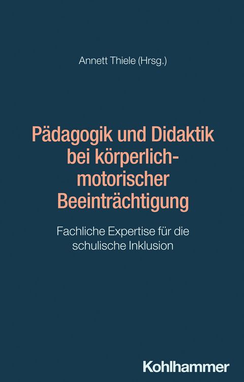 Produktbild: P&auml;dagogik und Didaktik bei k&ouml;rperlich-motorischer Beeintr&auml;chtigung