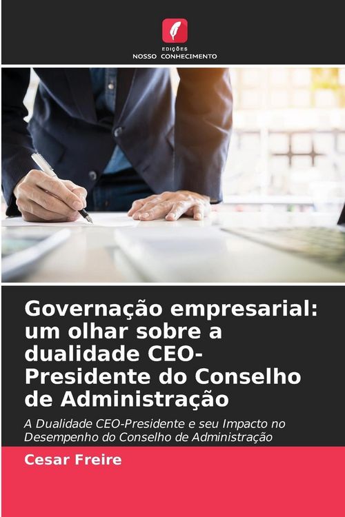 Produktbild: Governa&ccedil;&atilde;o empresarial: um olhar sobre a dualidade CEO-Presidente do Conselho de Administra&ccedil;&atilde;o