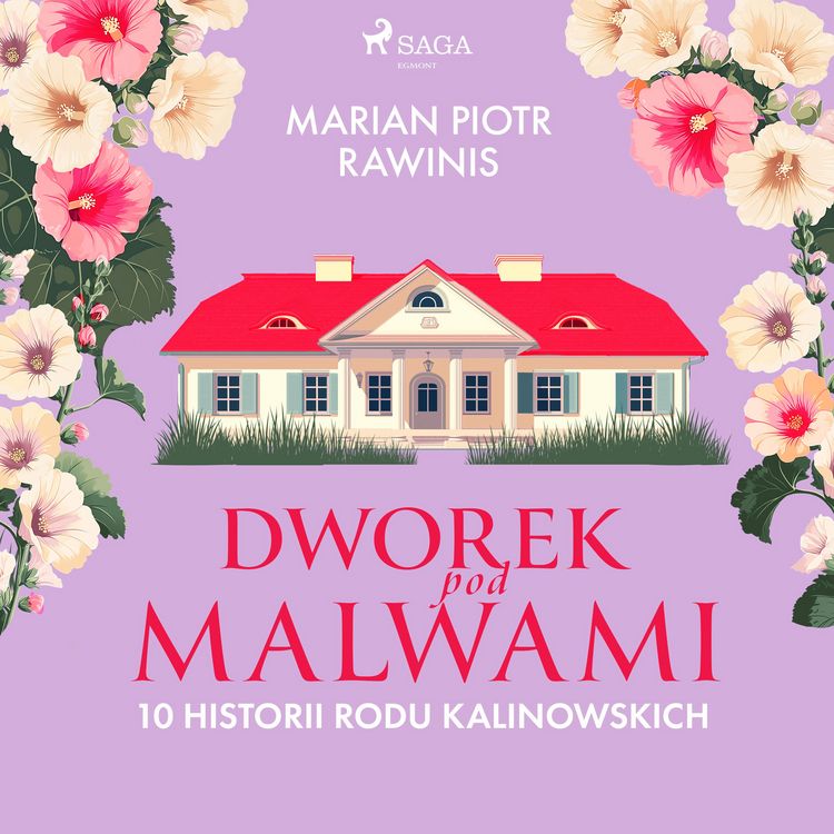 Produktbild: Dworek pod Malwami. 10 historii rodu Kalinowskich