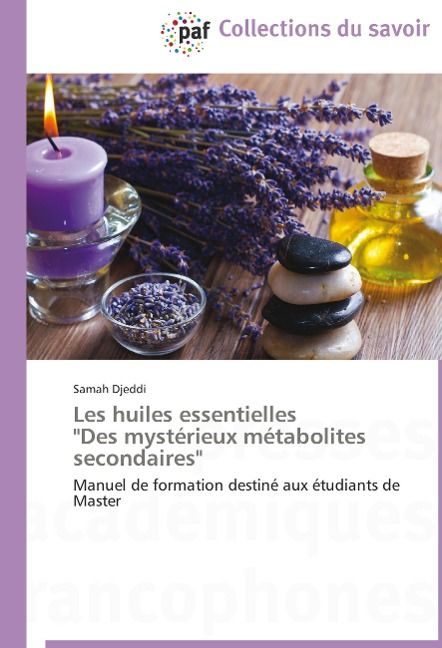 Produktbild: Djeddi, S: Huiles essentielles "Des myst&eacute;rieux m&eacute;tabolites