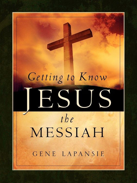Produktbild: Getting To Know Jesus The Messiah