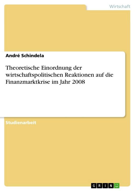 Produktbild: Theoretische Einordnung der wirtschaftspolitischen Reaktionen auf die Finanzmarktkrise im Jahr 2008