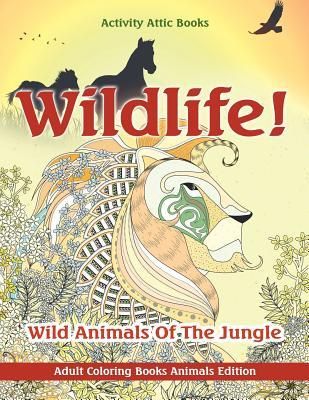 Produktbild: Wildlife! Wild Animals Of The Jungle - Adult Coloring Books Animals Edition