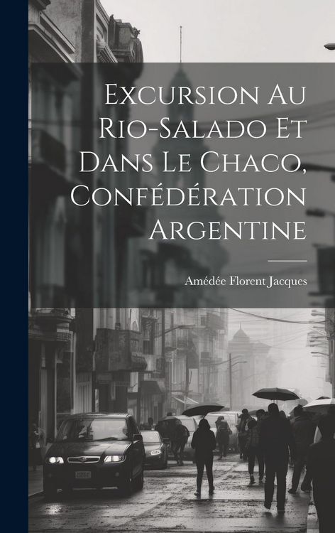 Produktbild: Excursion Au Rio-Salado Et Dans Le Chaco, Conf&eacute;d&eacute;ration Argentine