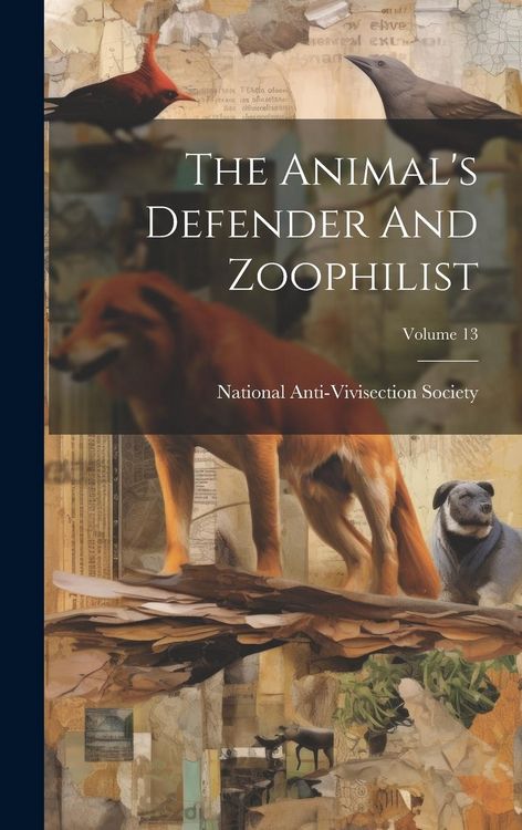 Produktbild: The Animal's Defender And Zoophilist; Volume 13