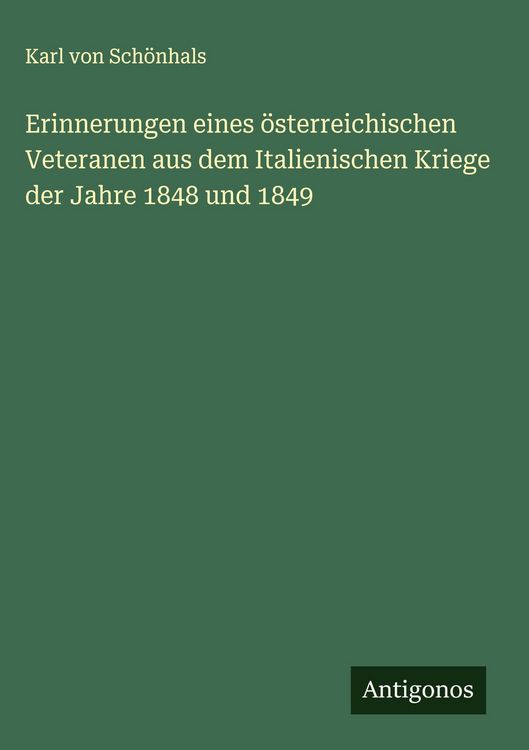 Produktbild: Erinnerungen eines &ouml;sterreichischen Veteranen aus dem Italienischen Kriege der Jahre 1848 und 1849