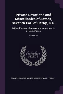 Produktbild: Private Devotions and Miscellanies of James, Seventh Earl of Derby, K.G.