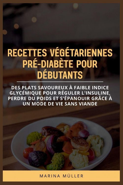 Produktbild: RECETTES V&Eacute;G&Eacute;TARIENNES PR&Eacute;-DIAB&Egrave;TE POUR D&Eacute;BUTANTS