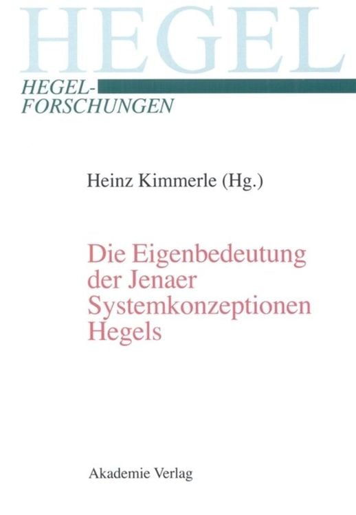 Produktbild: Die Eigenbedeutung der Jenaer Systemkonzeptionen Hegels