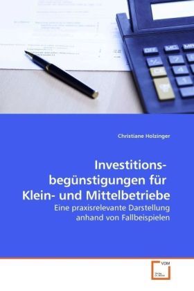 Produktbild: Holzinger, C: Investitions- beg&uuml;nstigungen f&uuml;r Klein- und
