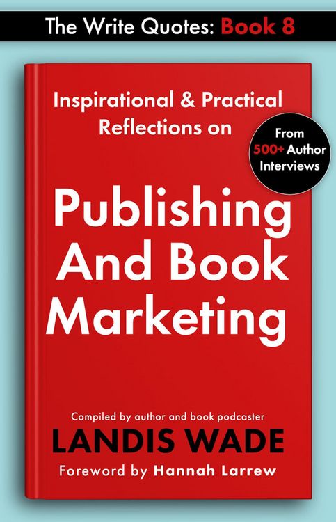 Produktbild: The Write Quotes: Publishing and Book Marketing