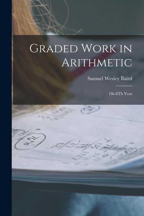 Produktbild: Graded Work in Arithmetic: 1St-8Th Year